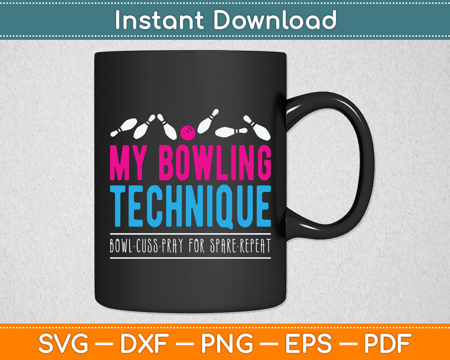 My Bowling Technique - Bowler Funny Svg Png Dxf Digital Cutting File