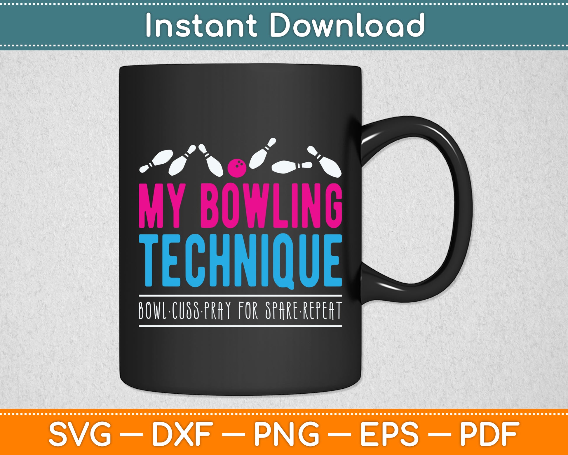 My Bowling Technique - Bowler Funny Svg Png Dxf Digital Cutting File