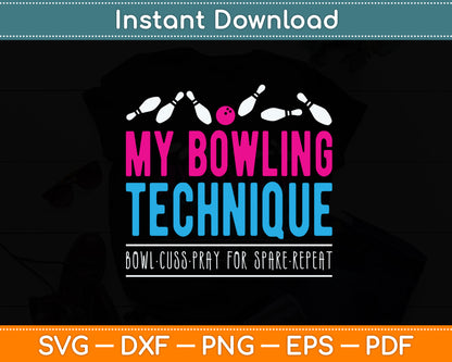 My Bowling Technique - Bowler Funny Svg Png Dxf Digital Cutting File