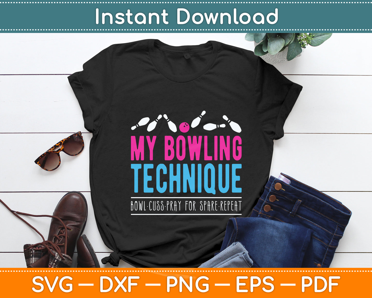 My Bowling Technique - Bowler Funny Svg Png Dxf Digital Cutting File