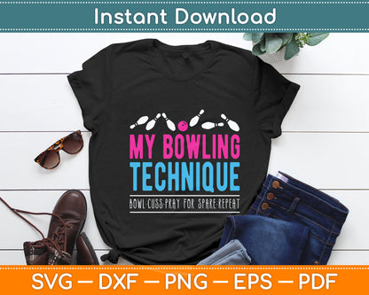 My Bowling Technique - Bowler Funny Svg Png Dxf Digital Cutting File