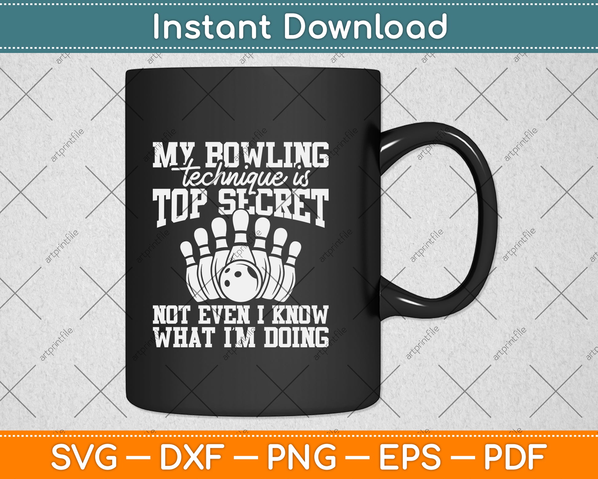 My Bowling Technique Is Top Secret Funny Bowling Svg Png Dxf Digital Cutting File