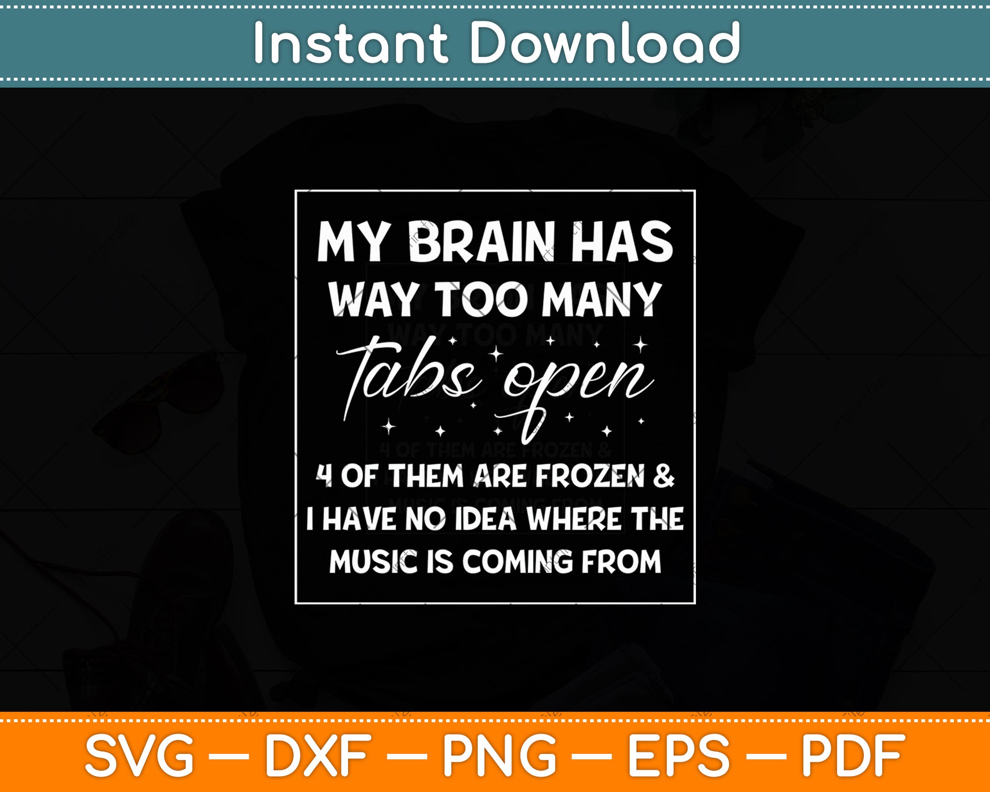My Brain Has Way Too Many Tabs Open Funny Programming Svg Digital Cutting File