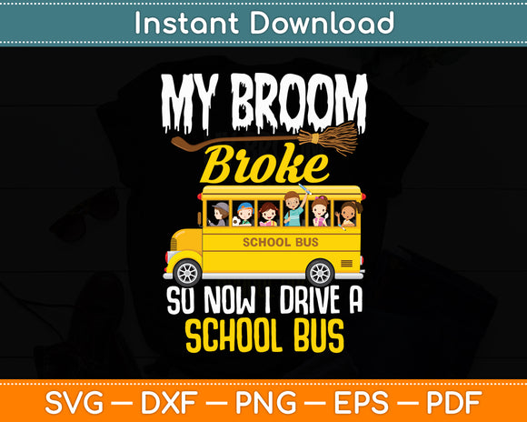 My Broom Broke Halloween Witch School Bus Driver Svg Digital Cutting File