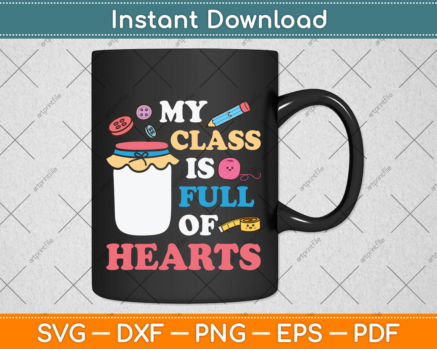 My Class Is Full Of Sweethearts Teacher Svg Design Digital Cutting File