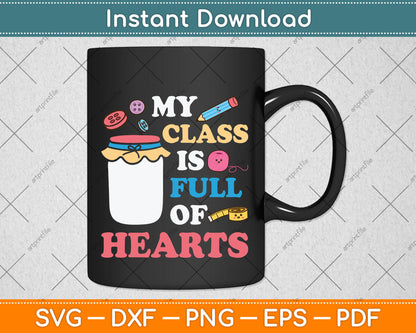 My Class Is Full Of Sweethearts Teacher Svg Design Digital Cutting File