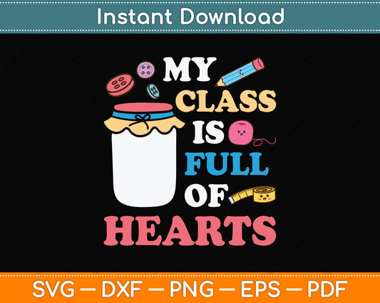 My Class Is Full Of Sweethearts Teacher Svg Design Digital Cutting File
