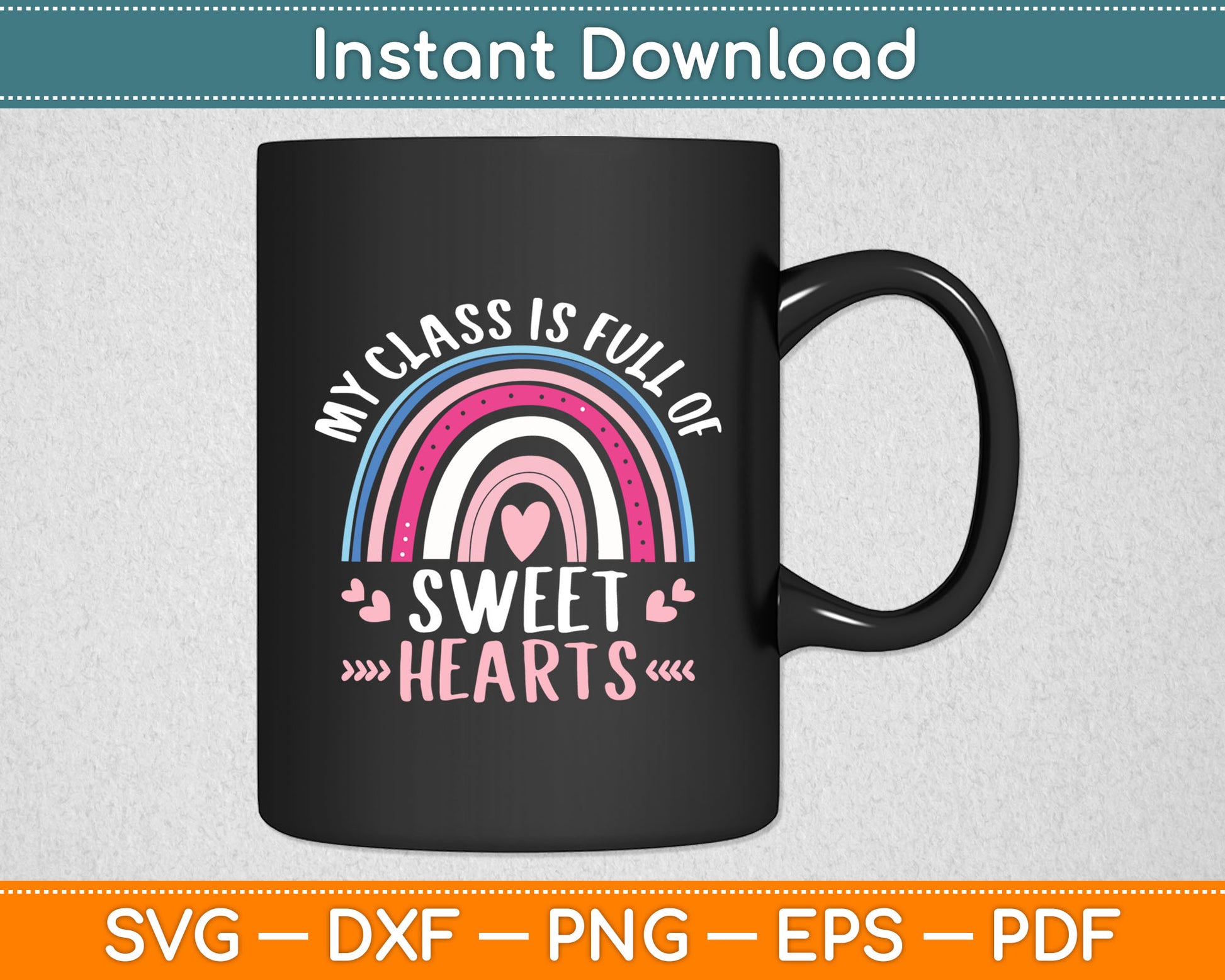 My Class Is Full Of Sweet Hearts Valentine's Day Svg Digital Cutting File