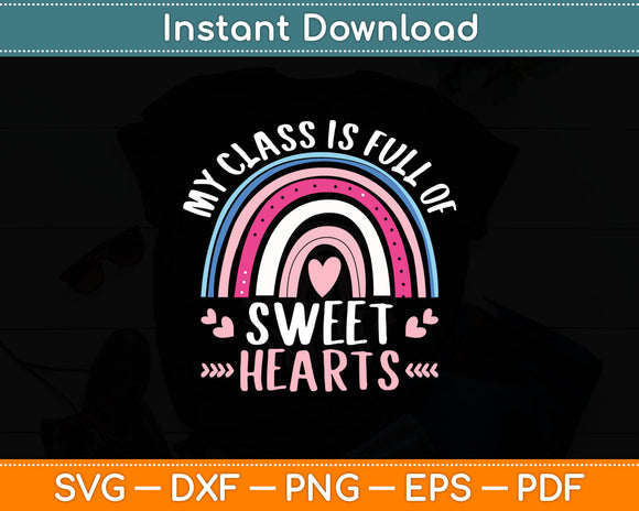 My Class Is Full Of Sweet Hearts Valentine's Day Svg Digital Cutting File