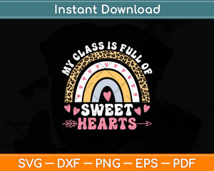 My Class Is Full Of Sweet Hearts Teacher Valentines Day Svg Digital Cutting File