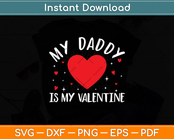 My Daddy Is My Valentine Svg Digital Cricut Cutting File