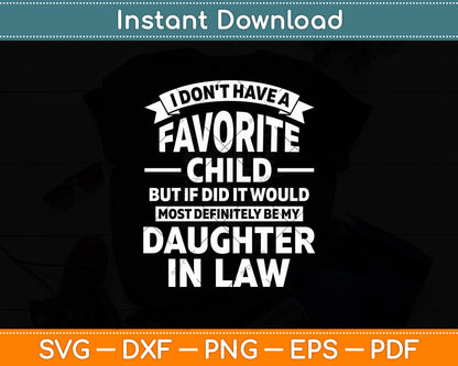 I Don't Have A Favorite Child It Would Be My Daughter In Law Svg Digital Cutting File