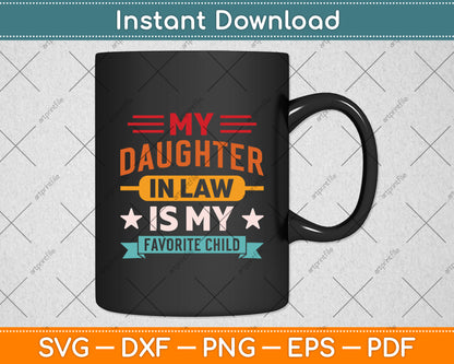 My Daughter-In-Law Is My Favorite Child Fathers Day Svg Digital Cutting File