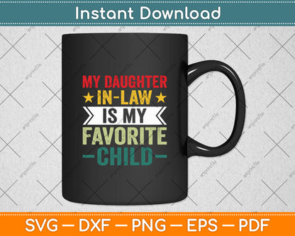 My Daughter-In-Law Is My Favorite Child Funny Retro Svg Digital Cutting File
