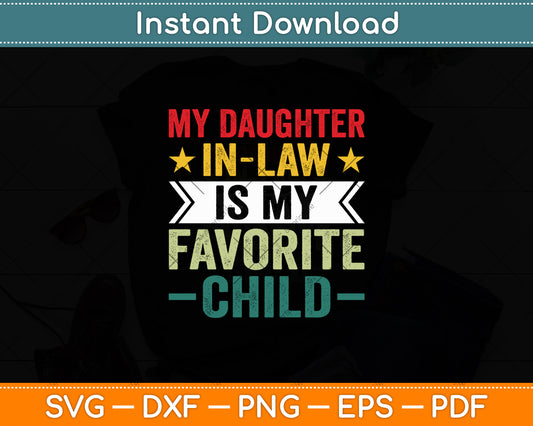 My Daughter-In-Law Is My Favorite Child Funny Retro Svg Digital Cutting File