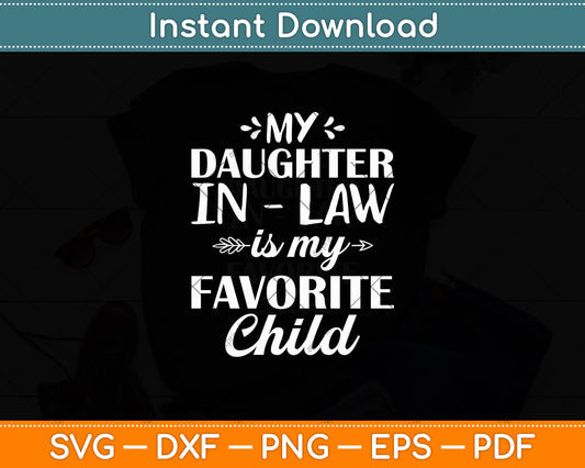 My Daughter-In-Law Is My Favorite Child Funny Fathers Day Svg Design Cutting File