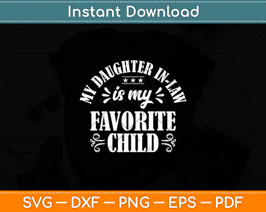 My Daughter-In-Law Is My Favorite Child Mother-in-Law Svg Digital Cutting File