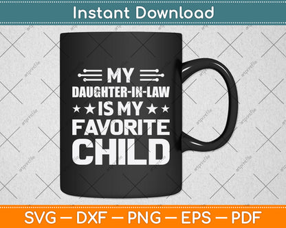 My Daughter-In-Law Is My Favorite Child Fathers Day Svg Digital Cutting File