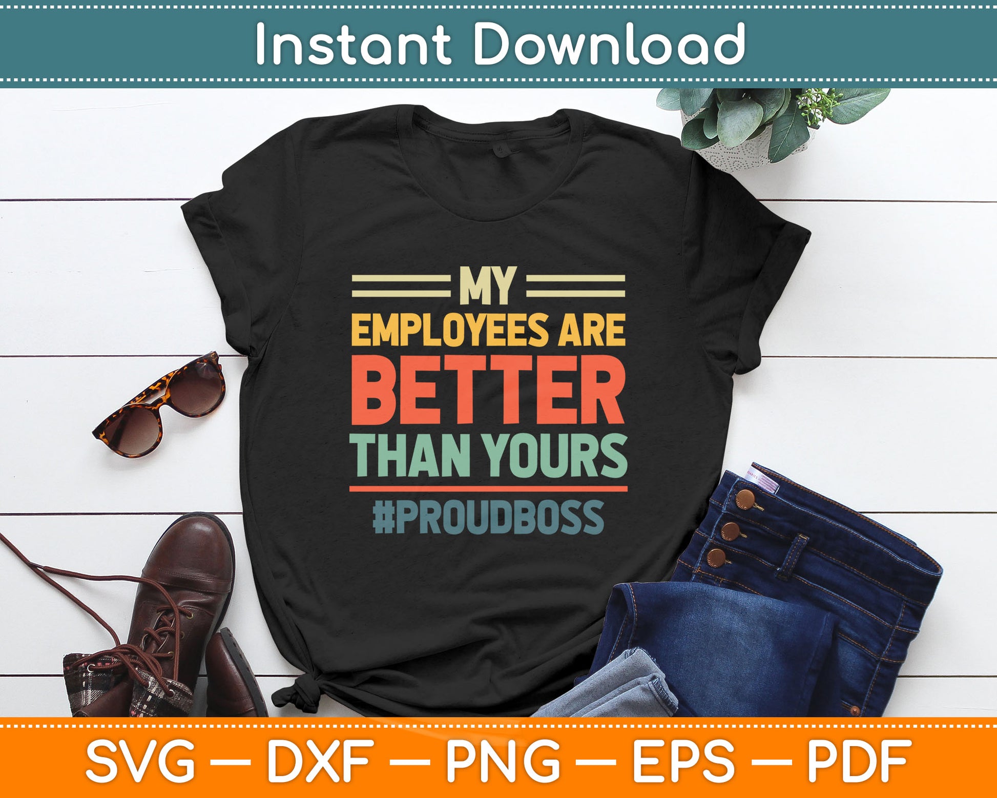 My Employees Are Better Than Yours Funny Proud Boss Svg Digital Cutting File