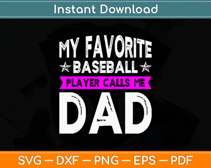 My Favorite Baseball Player Calls Dad Svg Digital Cutting File