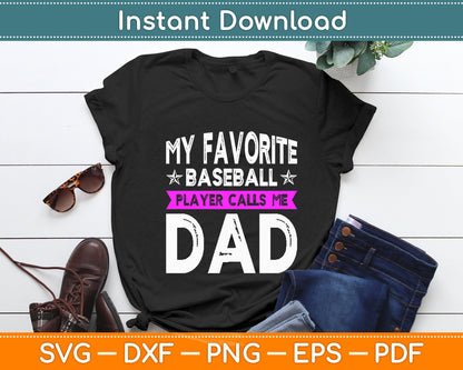My Favorite Baseball Player Calls Dad Svg Digital Cutting File