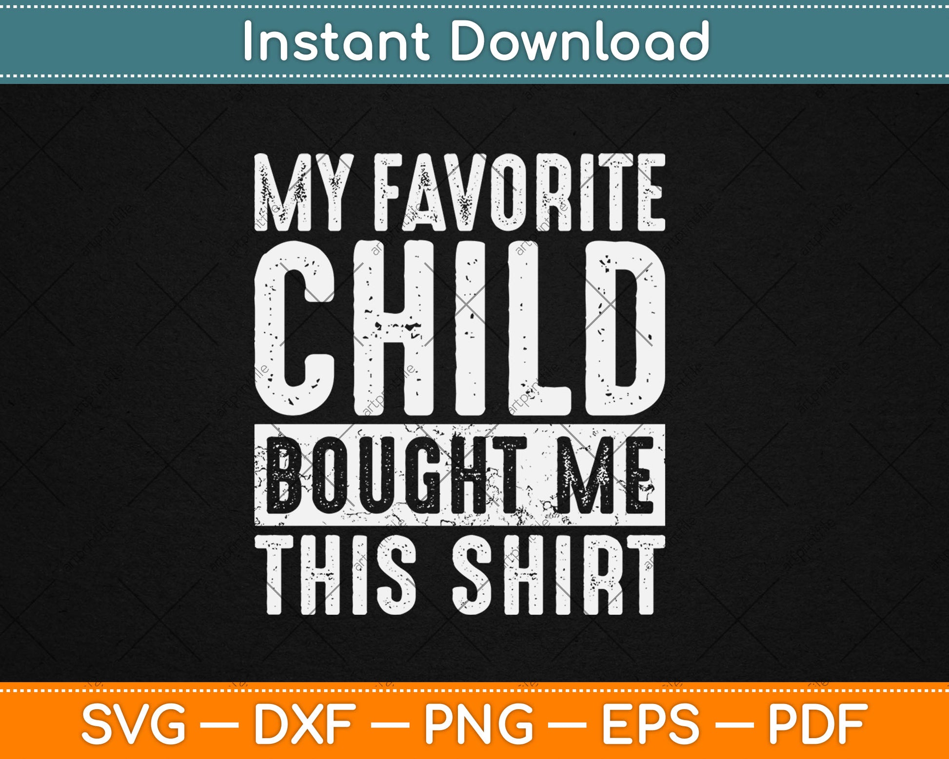 My Favorite Child Bought Me This Shirt Funny Svg Digital Cutting File