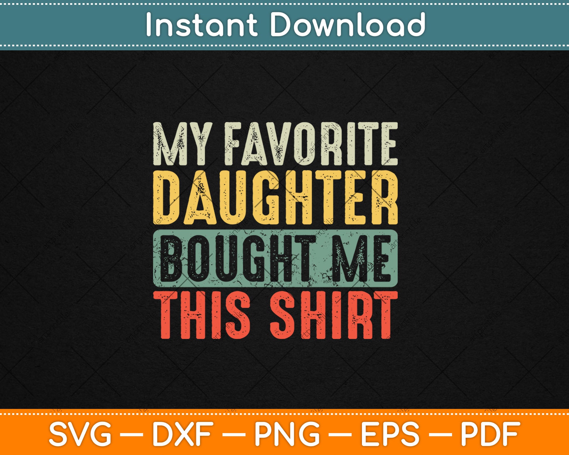 My Favorite Daughter Bought Me This Shirt Funny Dad Father Svg Digital Cutting File