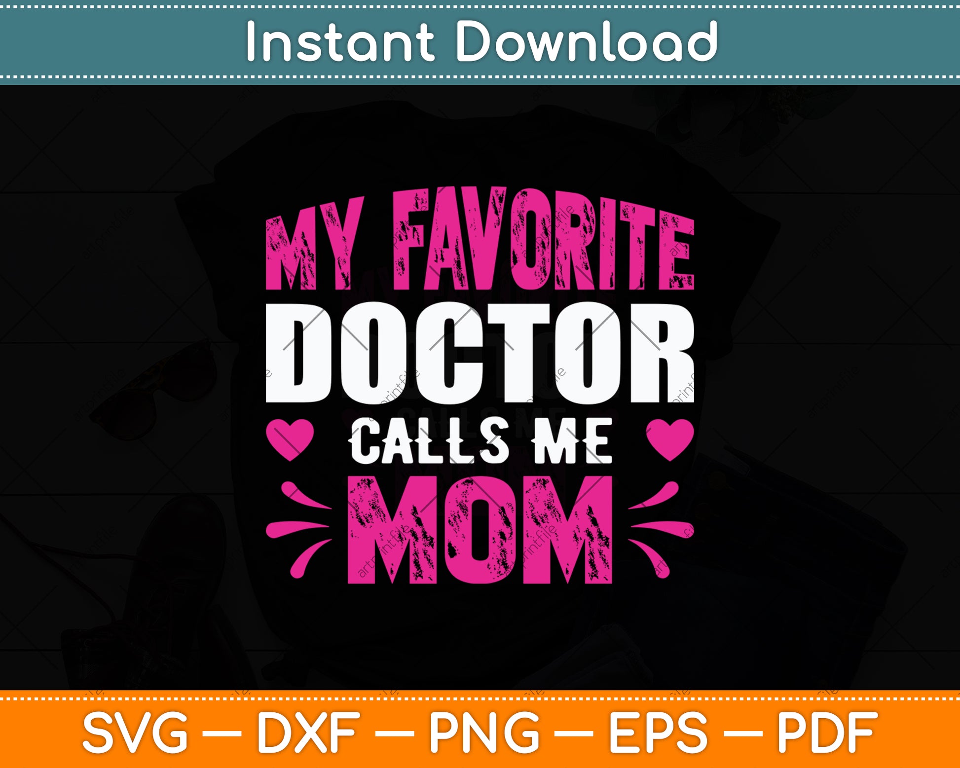 My Favorite Doctor Calls Me Mom Mother's Day Svg Digital Cutting File