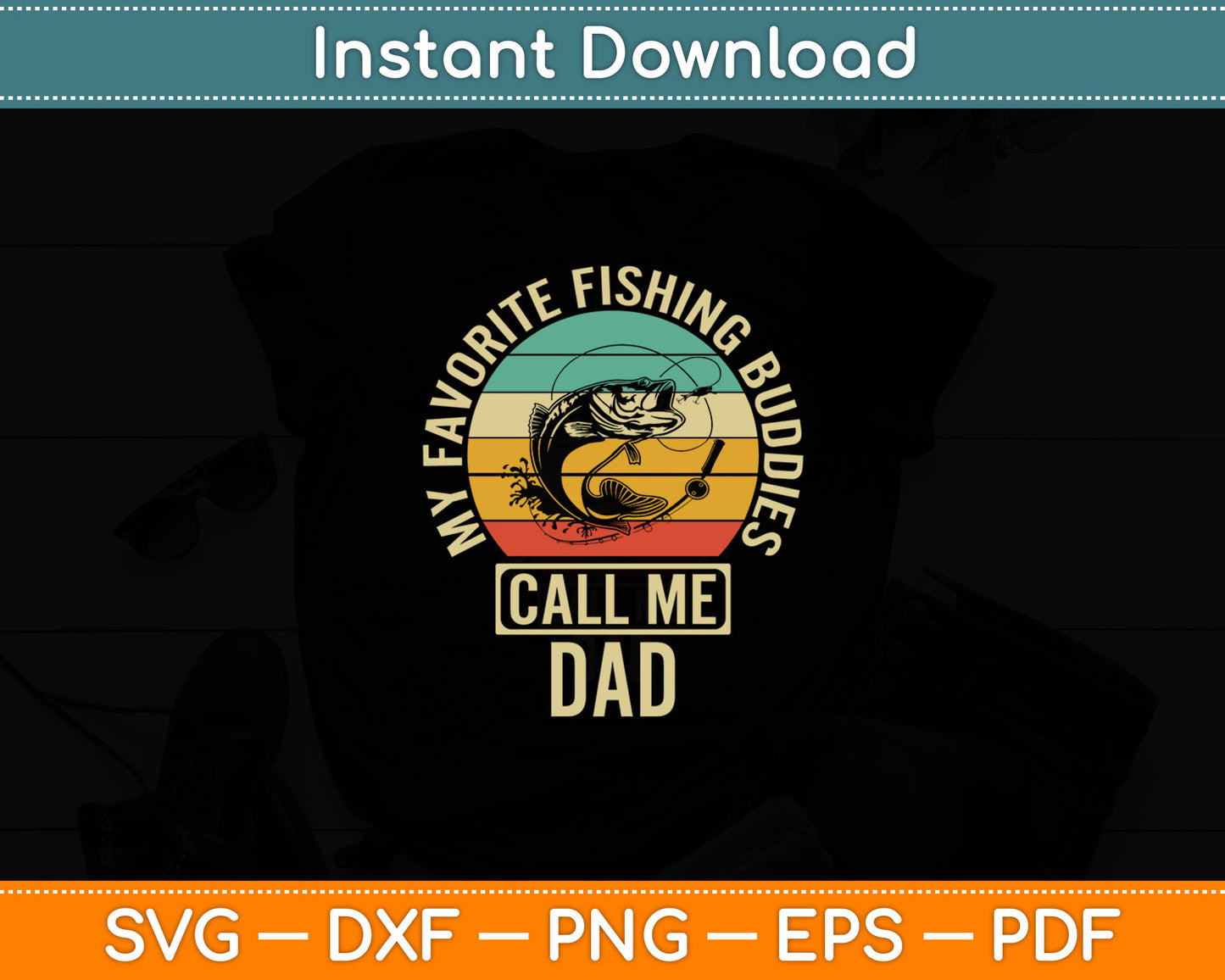 My Favorite Fishing Buddies Call Me Dad Svg Digital Cutting File