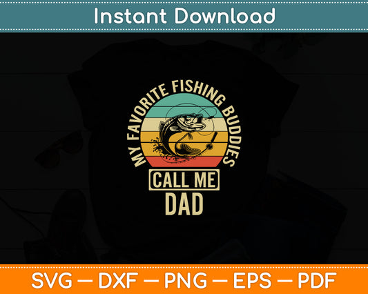 My Favorite Fishing Buddies Call Me Dad Svg Digital Cutting File