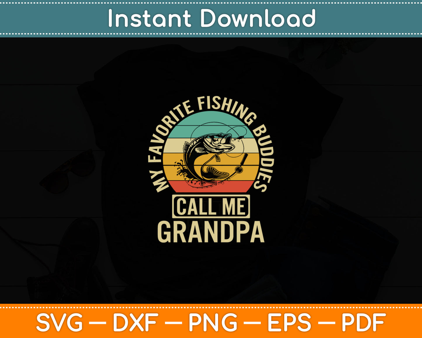 My Favorite Fishing Buddies Call Me Grandpa Svg Digital Cutting File