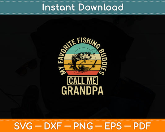 My Favorite Fishing Buddies Call Me Grandpa Svg Digital Cutting File