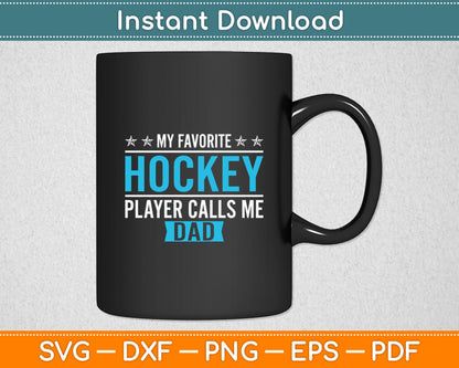My Favorite Hockey Player Calls Me Dad Hockey Svg Digital Cutting File