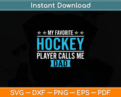 My Favorite Hockey Player Calls Me Dad Hockey Svg Digital Cutting File