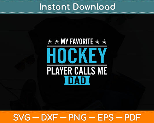 My Favorite Hockey Player Calls Me Dad Hockey Svg Digital Cutting File