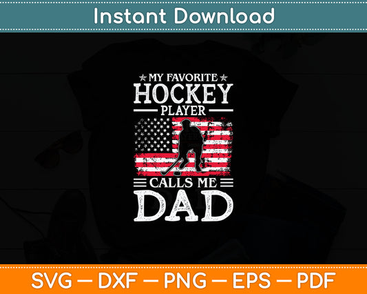 My Favorite Hockey Player Calls Me Dad USA Flag Father's Day Svg Digital Cutting File
