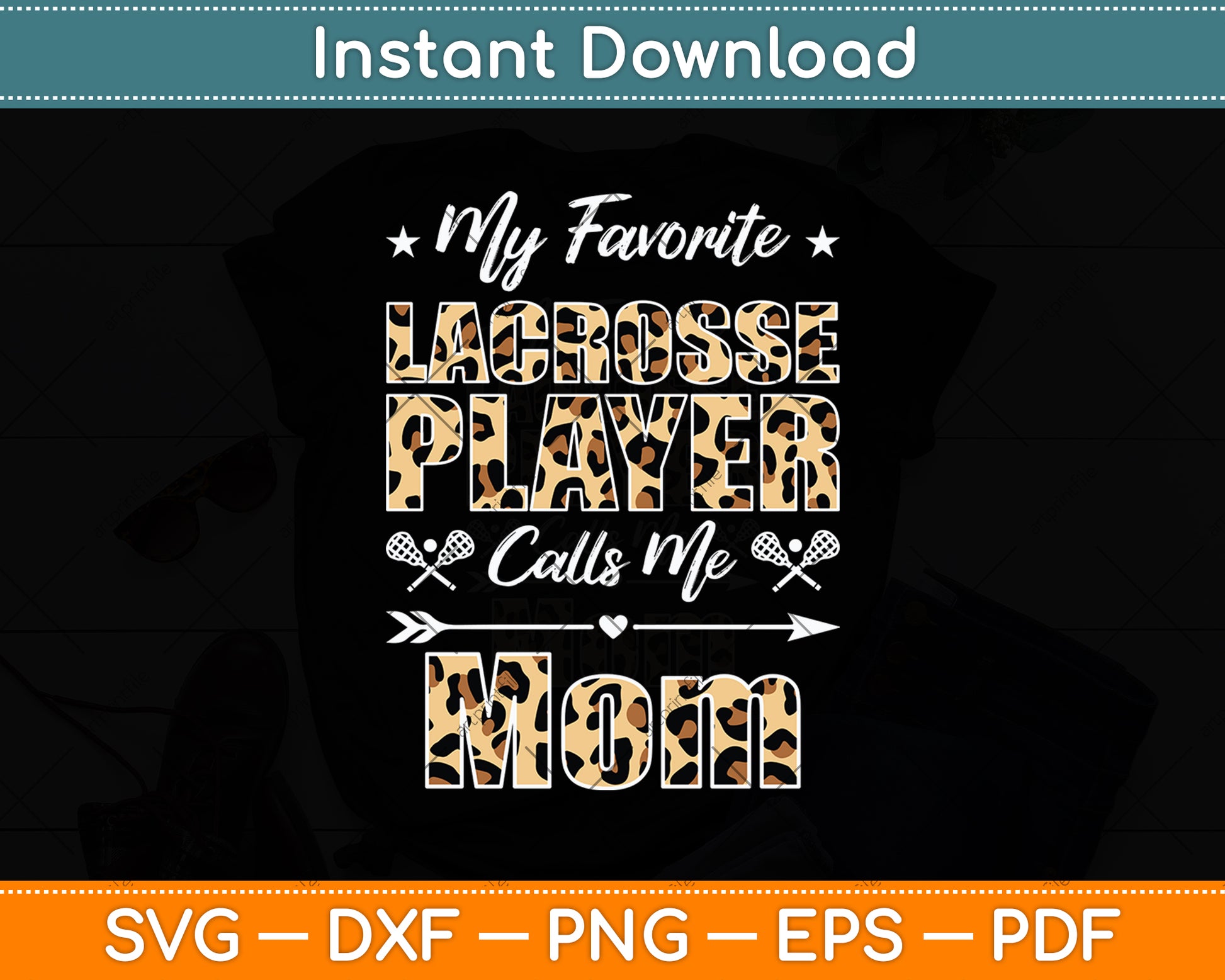 My Favorite Lacrosse Player Calls Me Mom Mother's Day Svg Digital Cutting File