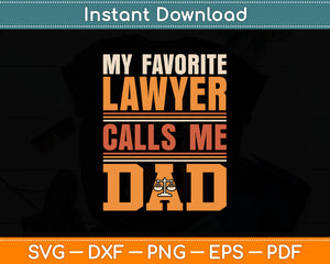 My Favorite Lawyer Calls Me Dad Svg Digital Cutting File