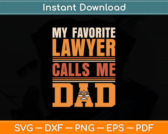 My Favorite Lawyer Calls Me Dad Svg Digital Cutting File