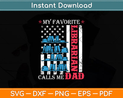 My Favorite Librarian Calls Me Dad Happy Father's Day Svg Digital Cutting File