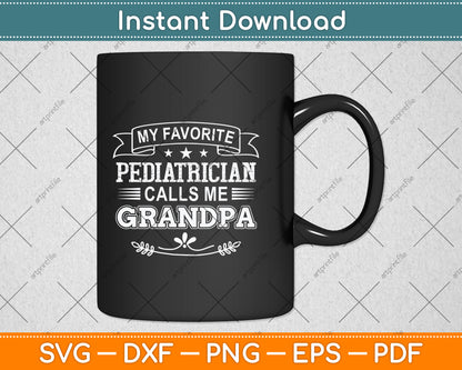 My Favorite Pediatrician Calls Me Grandma Svg Png Dxf Digital Cutting File