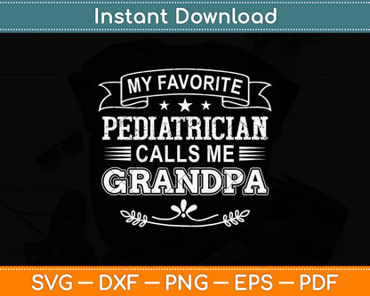 My Favorite Pediatrician Calls Me Grandma Svg Png Dxf Digital Cutting File