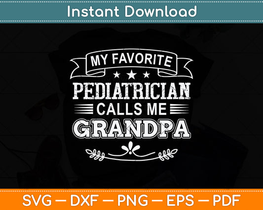 My Favorite Pediatrician Calls Me Grandma Svg Png Dxf Digital Cutting File