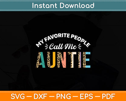 My Favorite People Call Me Auntie Leopard Mother's Day Svg Digital Cutting File