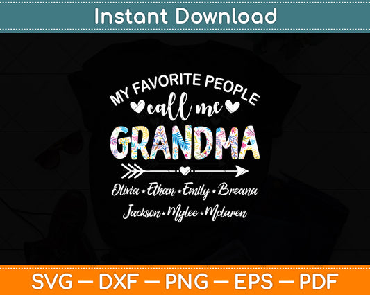 My Favorite People Call Me Grandma Personalized Mom Svg Digital Cutting File