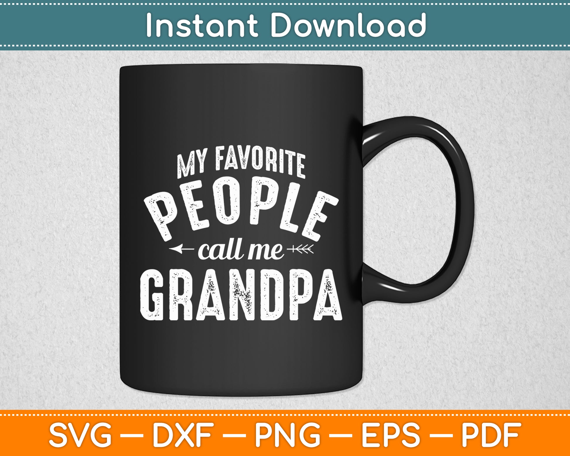 My Favorite People Call Me Grandpa Fathers Day Funny Svg Design Digital Cutting File