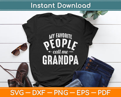 My Favorite People Call Me Grandpa Fathers Day Funny Svg Design Digital Cutting File