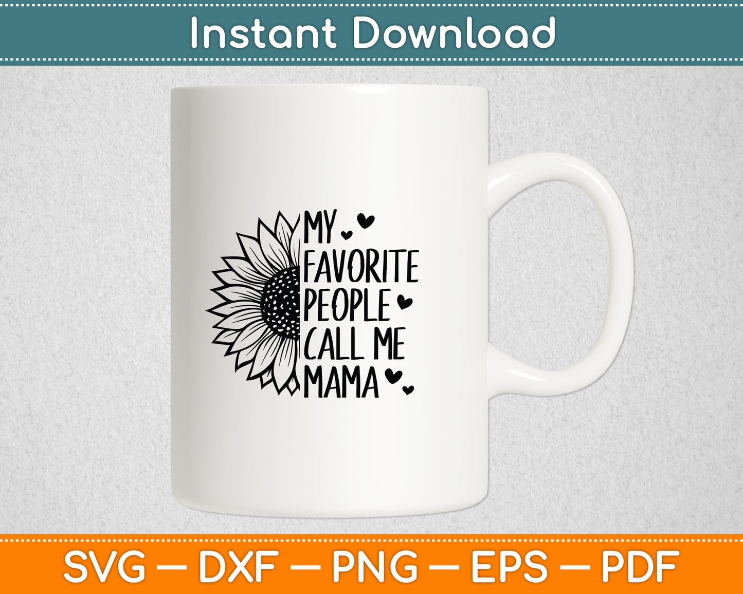 My Favorite People Call Me Mama Svg Digital Cutting File