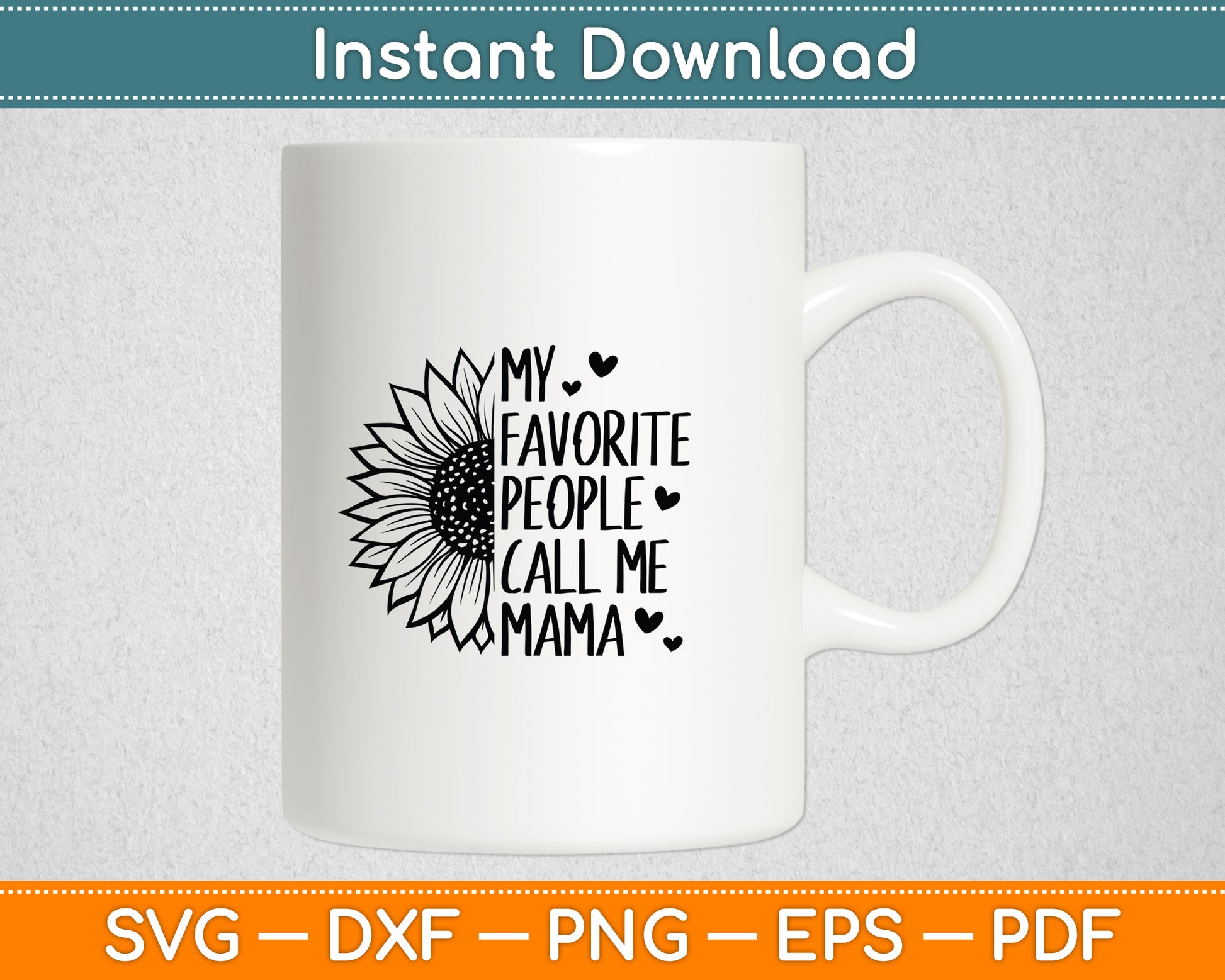 My Favorite People Call Me Mama Svg Digital Cutting File