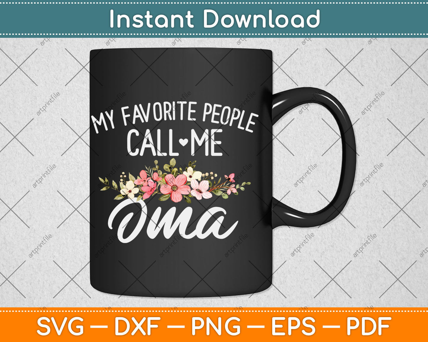 My Favorite People Call Me Oma Floral Birthday Oma Svg Digital Cutting File